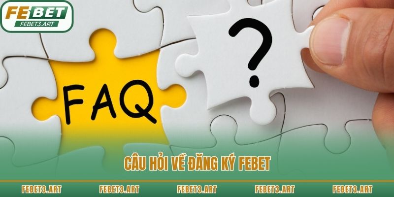 Câu hỏi về đăng ký Febet