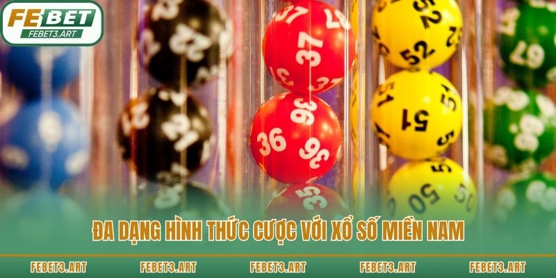 Đa dạng hình thức cược với xổ số miền nam