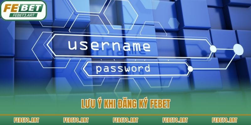 Lưu ý khi đăng ký Febet