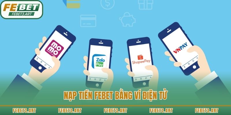 Nạp tiền Febet bằng ví điện tử